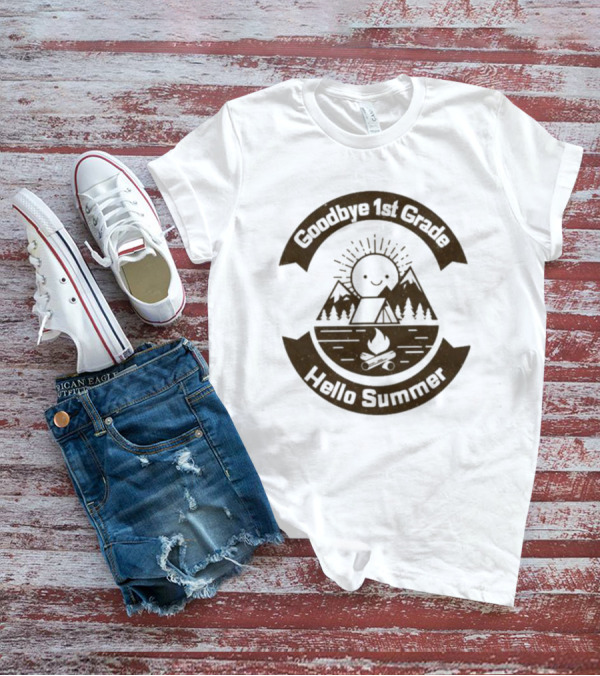 Goodbye 1st Grade Hello Summer Camping Mountains Campfire Sun T-Shirt
