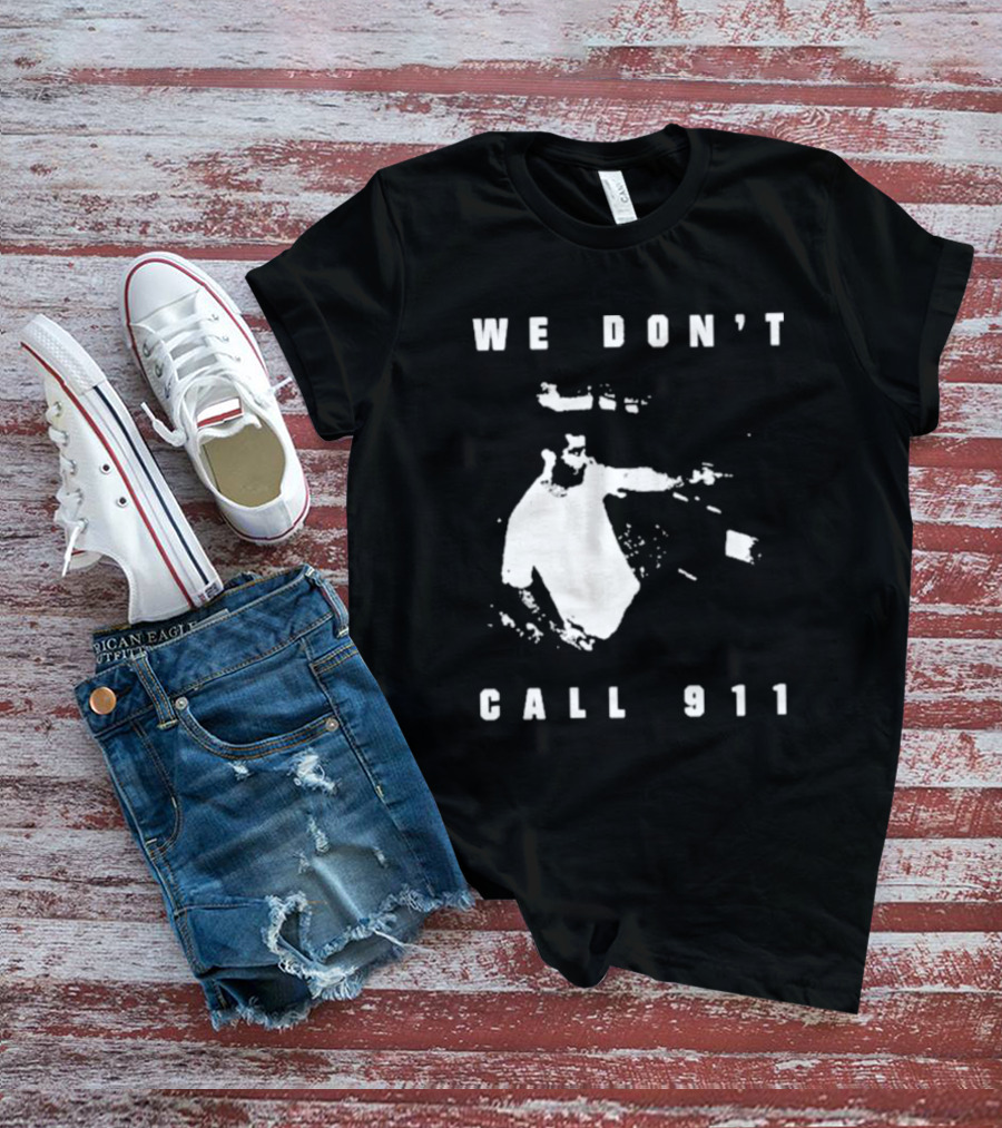 Sean Strickland We Don't Call 911 T-Shirt