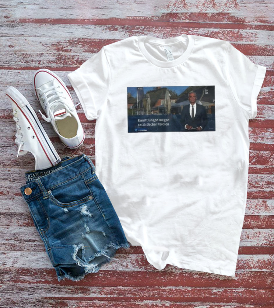 Ermittlungen Wegen Rassistischer Parolen Snicklink Verdacht Im Fokus T-Shirt