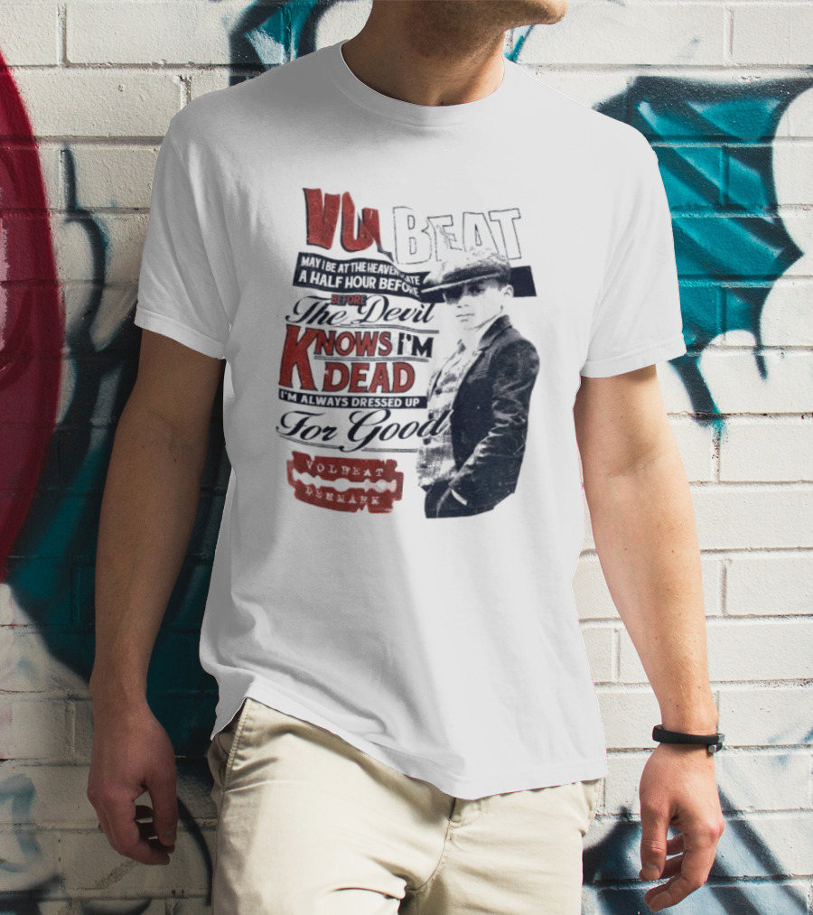 The Devil Knows I'm Dead Always Dressed Up Volbeat Denmark T-Shirt