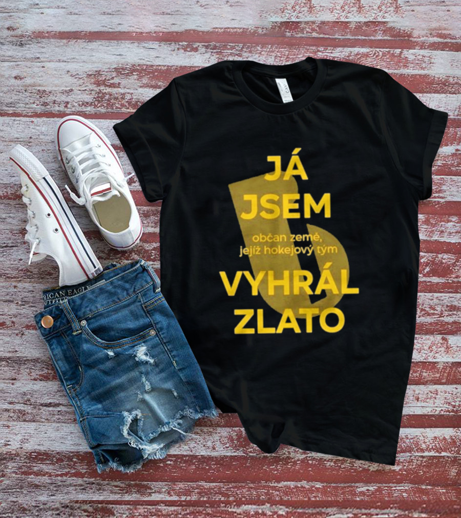 J Jsem Občan Země Jejíž Hokejový Tým Vyhrál Zlato T-Shirt