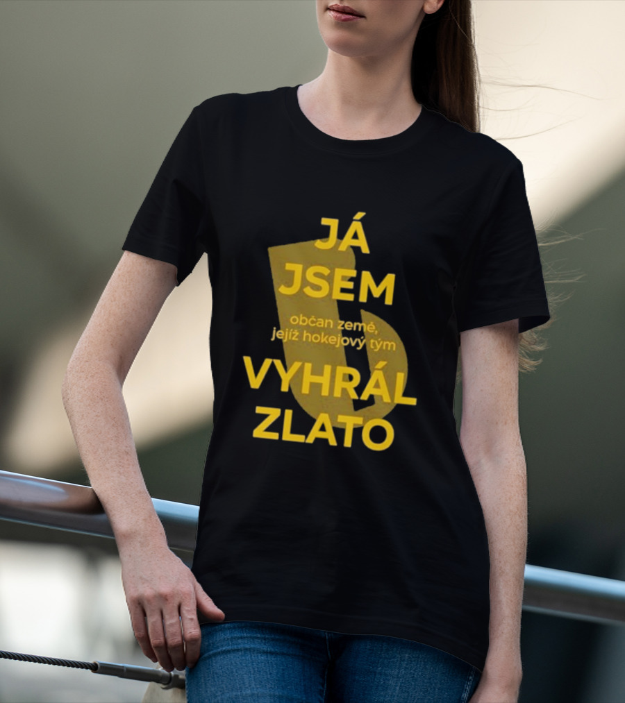 J Jsem Občan Země Jejíž Hokejový Tým Vyhrál Zlato T-Shirt