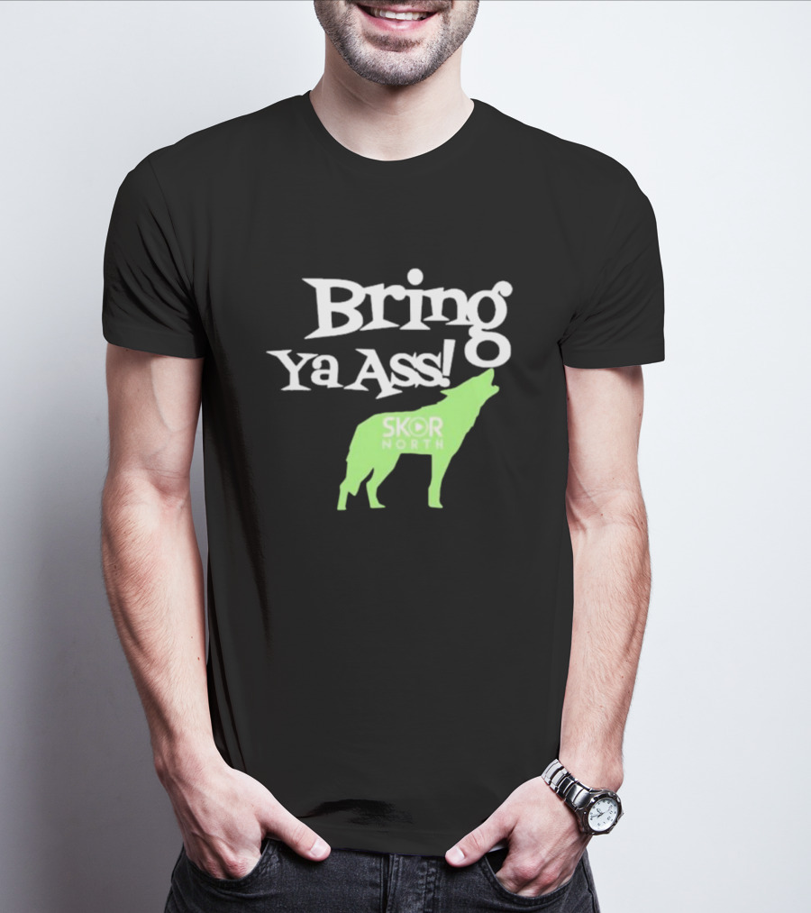 Bring Ya Ass Skor North Wolf T-Shirt