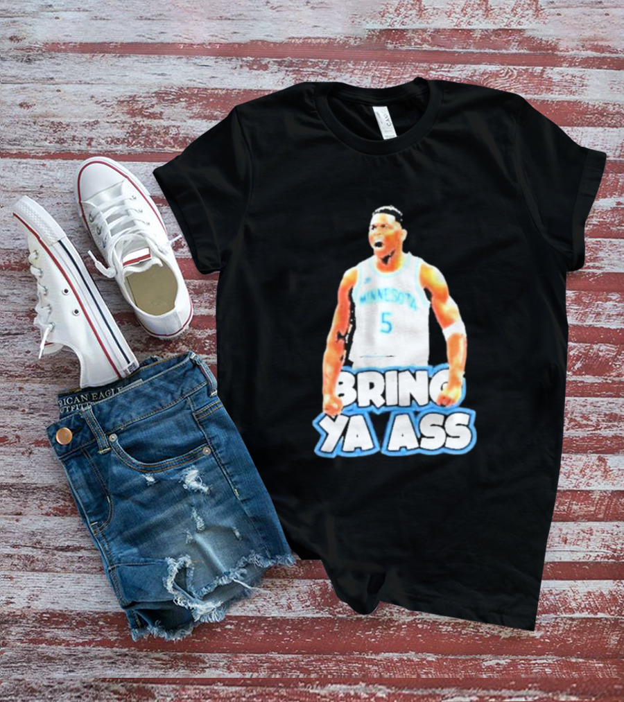 Anthony Edwards Bring Ya Ass Playoff Minnesota Basketball T-Shirt