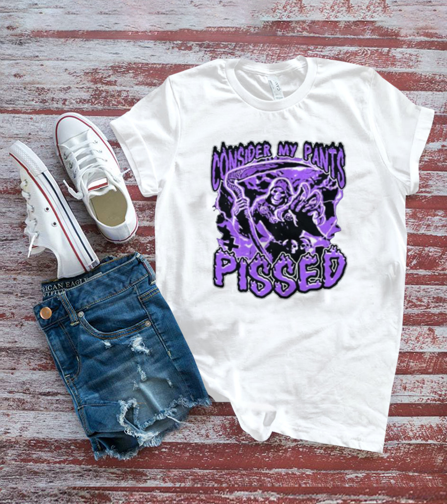 Consider My Pants Pissed Grim Reaper Halloween Horror T-Shirt
