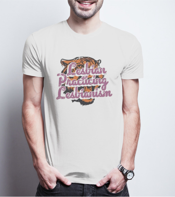 Lesbian Practicing Lesbianism Tiger Face T-Shirt