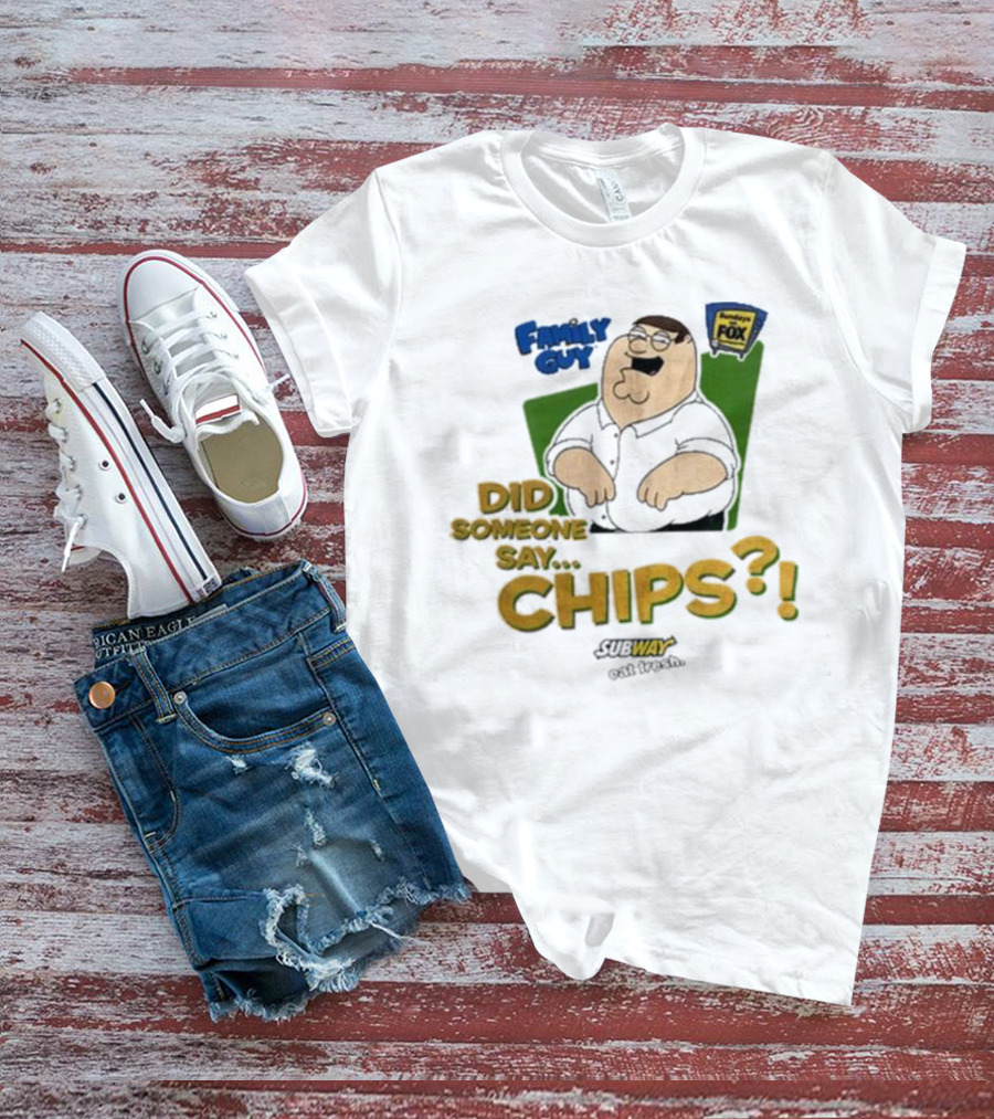 Family Guy Did Someone Say Chips Subway Animation Fox T-Shirt