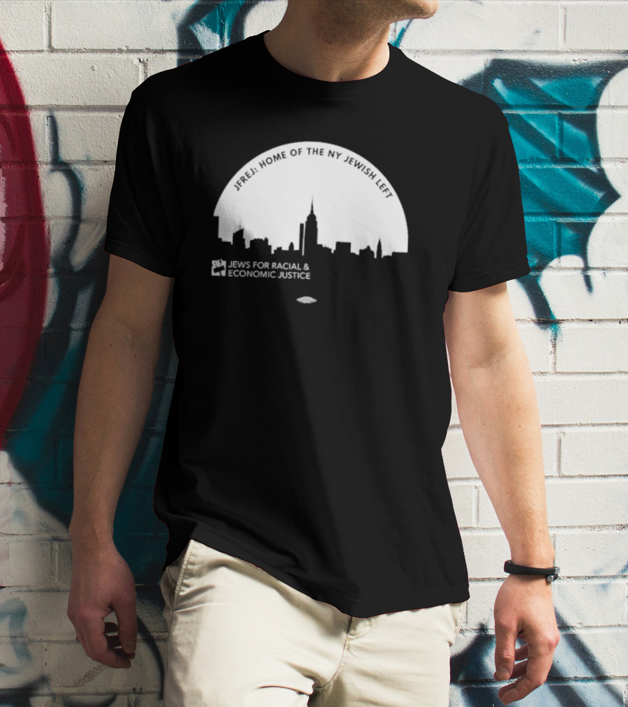 JFREJ: Home Of The NY Jewish Left Jews For Racial And Economic Justice Skyline T-Shirt