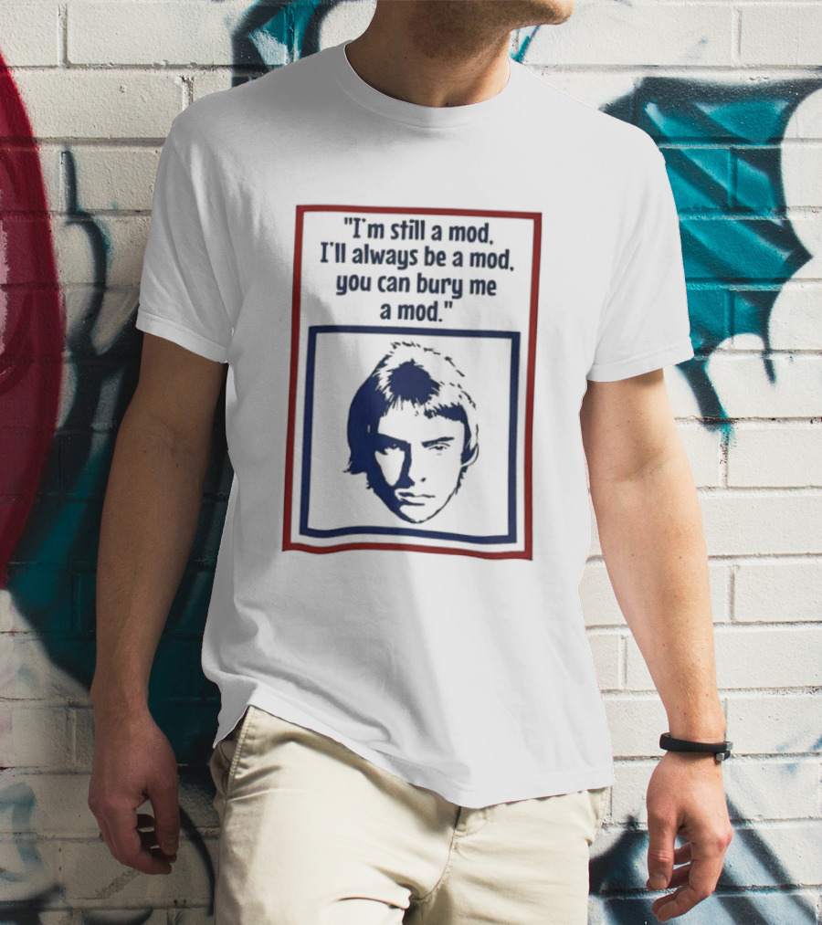 I'm Still A Mod I'll Always Be A Mod You Can Bury Me A Mod Blue And Red T-Shirt