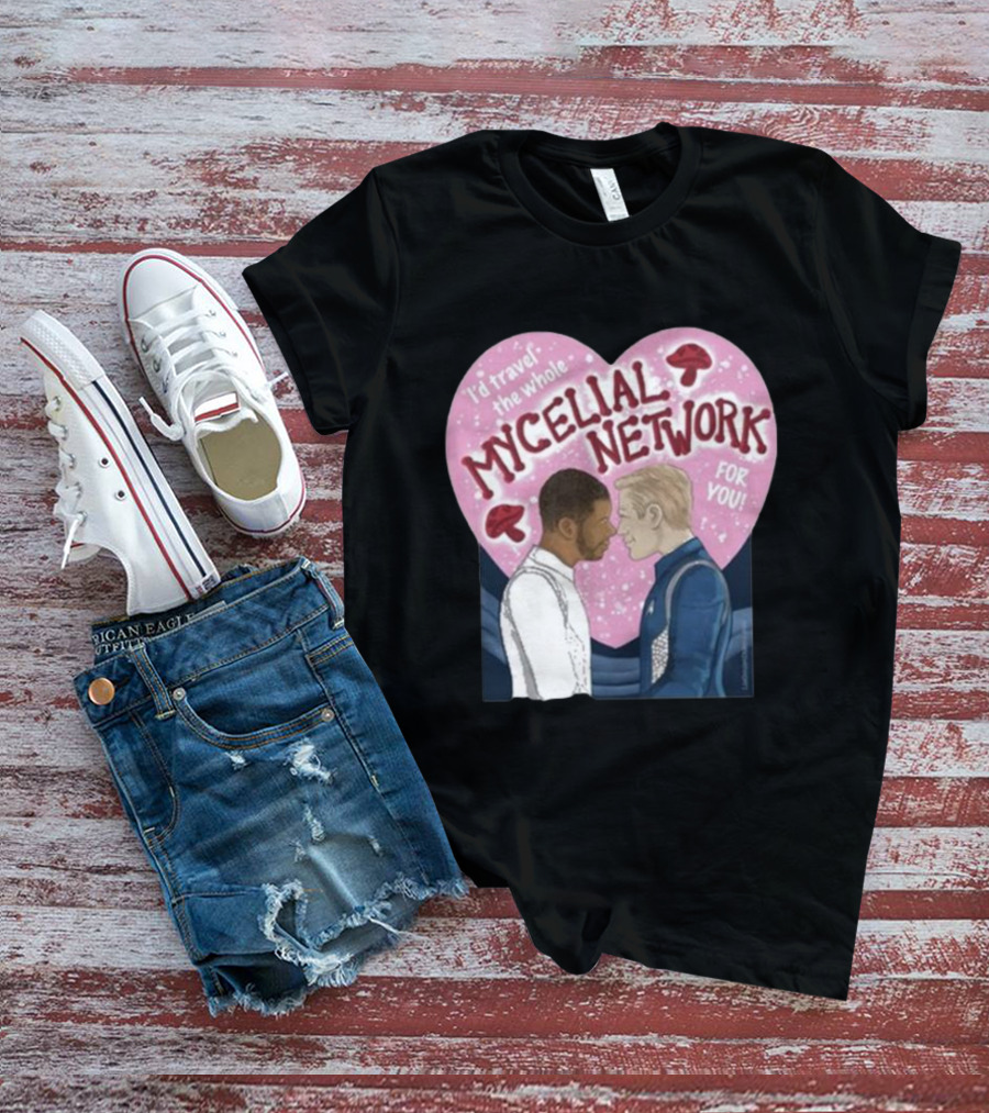 Iz Goulet Dubois I’d Travel The Whole Mycelial Network For You Romance Heart Mushrooms T-Shirt