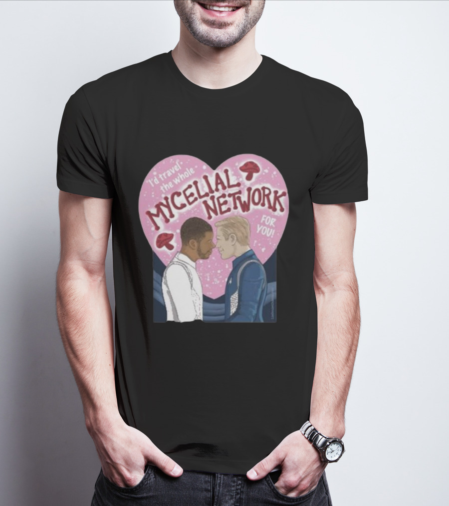 Iz Goulet Dubois I’d Travel The Whole Mycelial Network For You Romance Heart Mushrooms T-Shirt