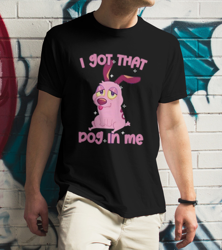 I Got That Dog In Me Courage Pink Cartoon Dog T-Shirt