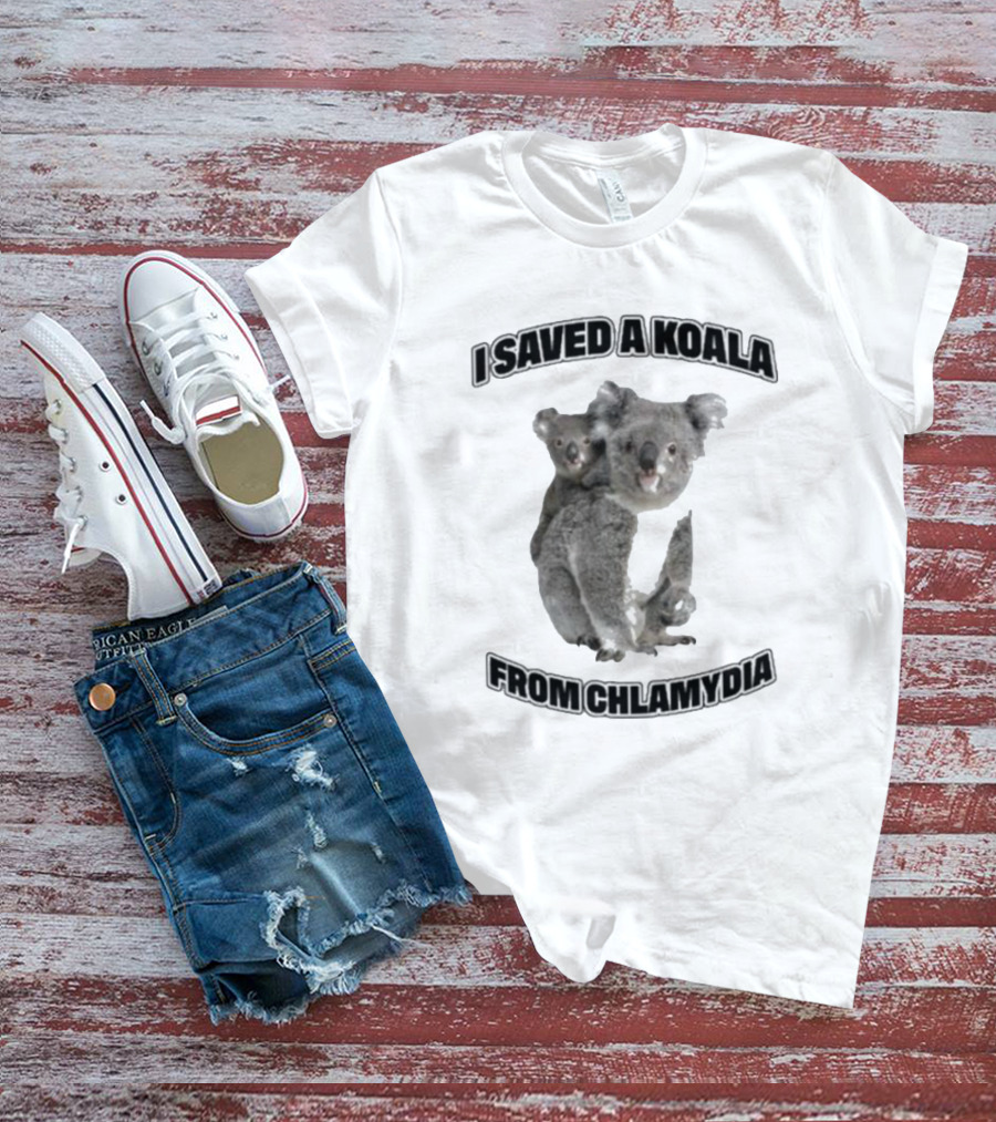 I Saved A Koala From Chlamydia T-Shirt