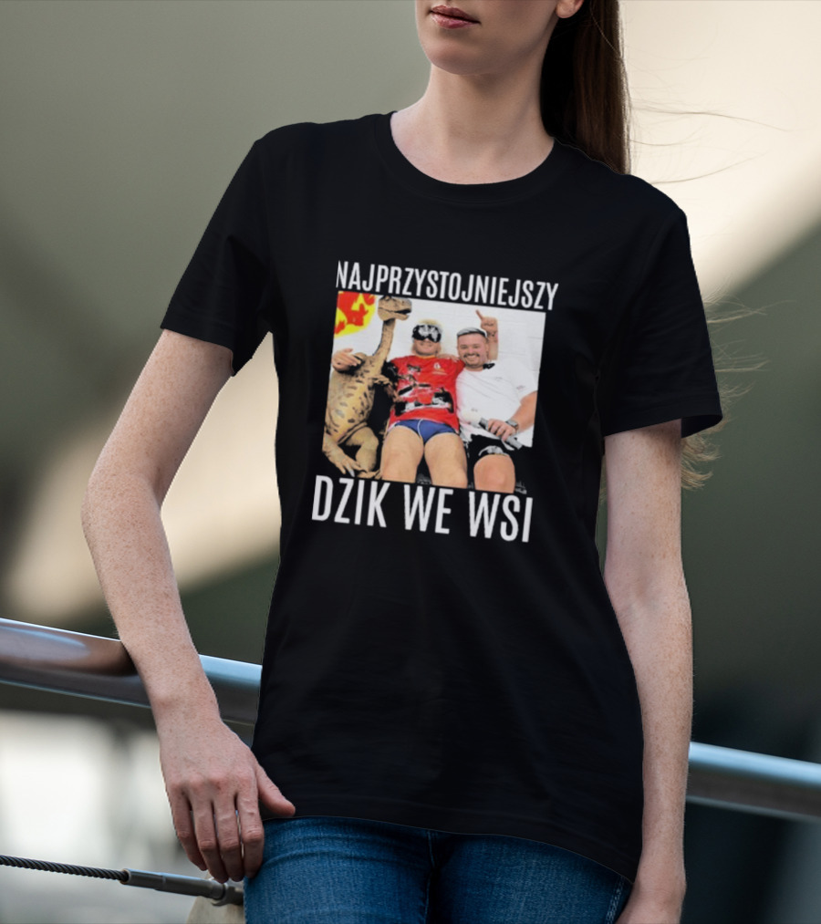 Najprzystojniejszy Dzik We Wsi With Dinosaur And Friends T-Shirt