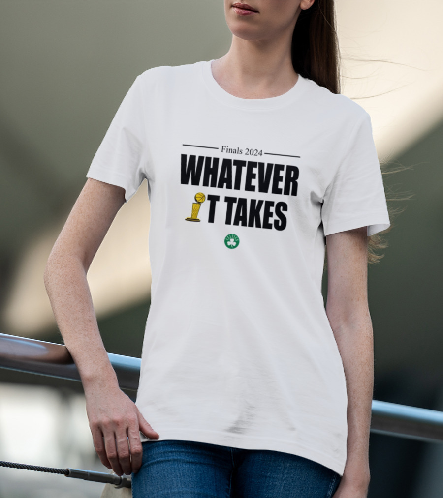 Boston Celtics Finals 2024 Whatever It Takes T-Shirt