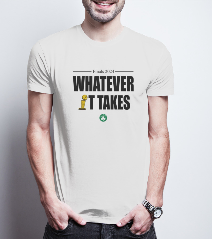 Boston Celtics Finals 2024 Whatever It Takes T-Shirt