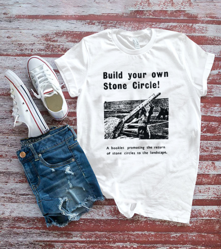 Build Your Own Stone Circle Promotion Booklet For Stone Circles Return T-Shirt