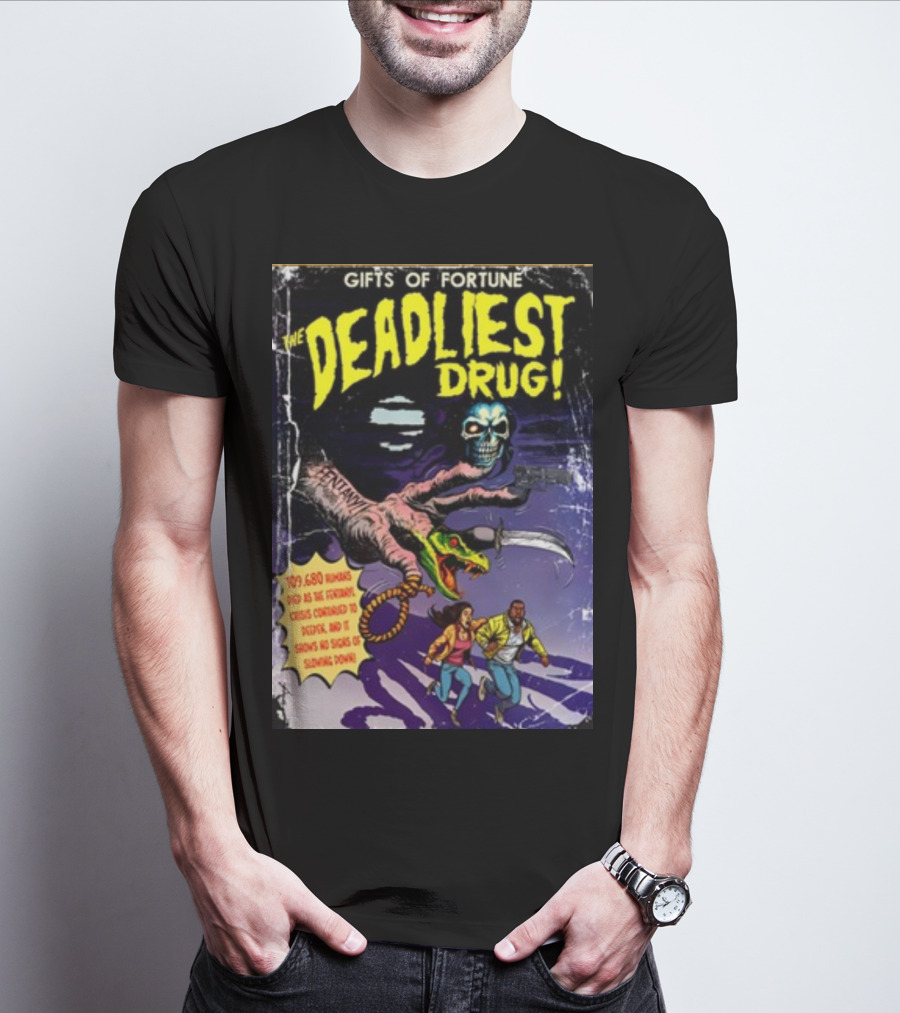 Gifts Of Fortune The Deadliest Drug Arm Claw Holding Skull Chasing Two People 109680 Humans Died Crisis Continued Swords T-Shirt