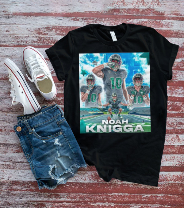 NOAH KNIGGA 10 Football Player On Field Performance Highlights T-Shirt