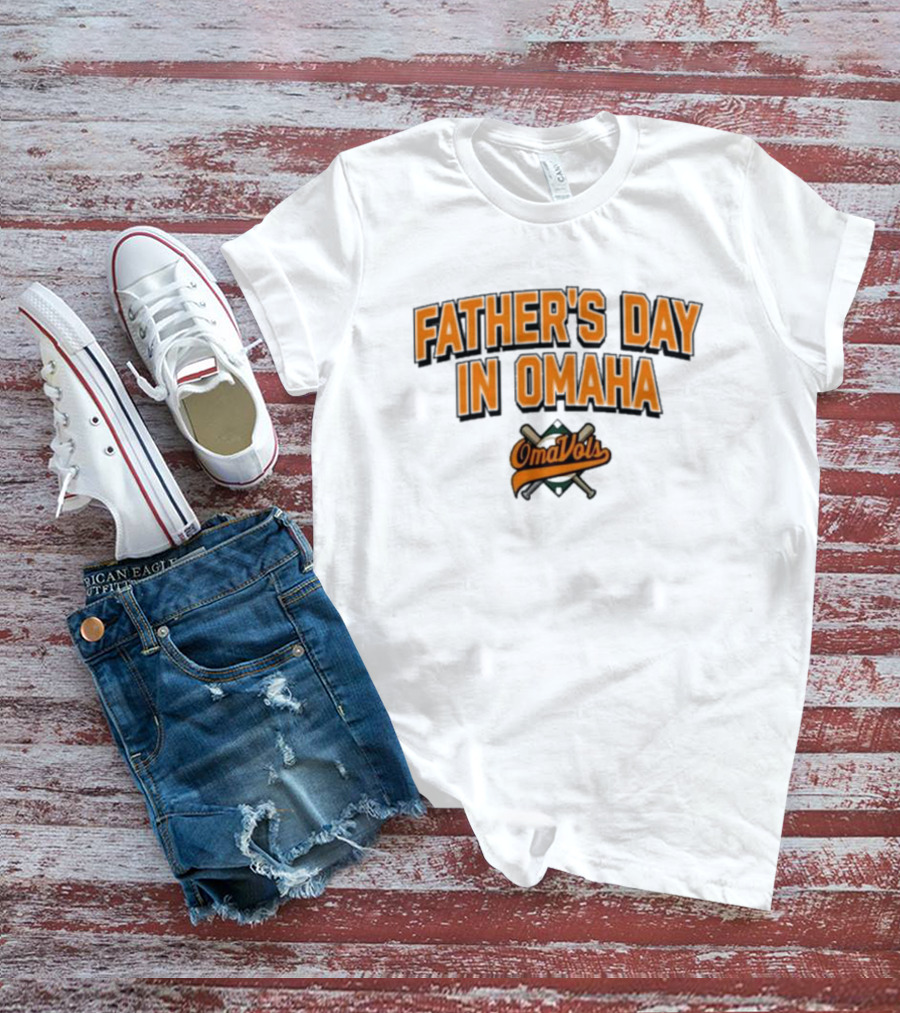Father's Day In Omaha OmaVols Baseball T-Shirt