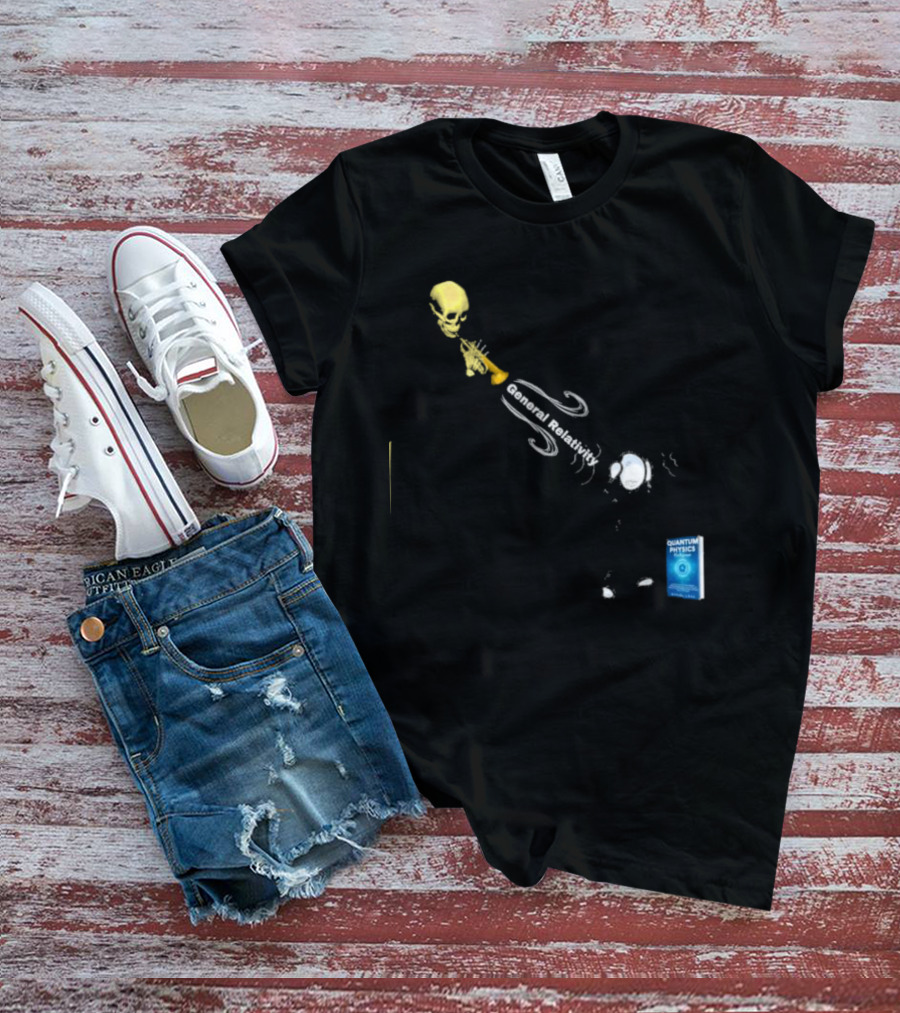 General Relativity Sound Torturing Quantum Physics Book With Skeleton Playing Trumpet T-Shirt
