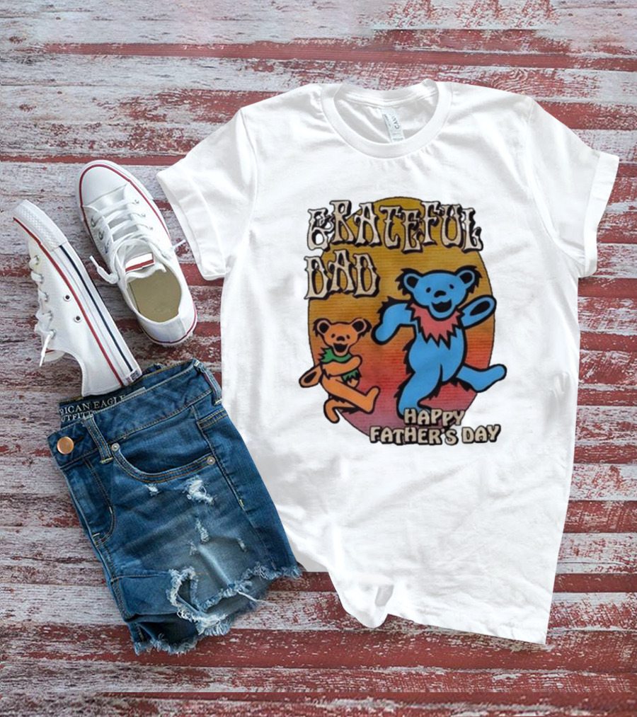 Grateful Dead Bears Grateful Dad Happy Father’s Day T-Shirt