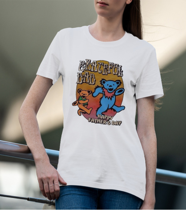 Grateful Dead Bears Grateful Dad Happy Father’s Day T-Shirt