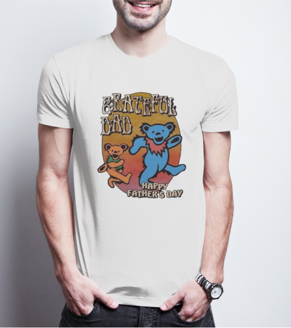 Grateful Dead Bears Grateful Dad Happy Father’s Day T-Shirt