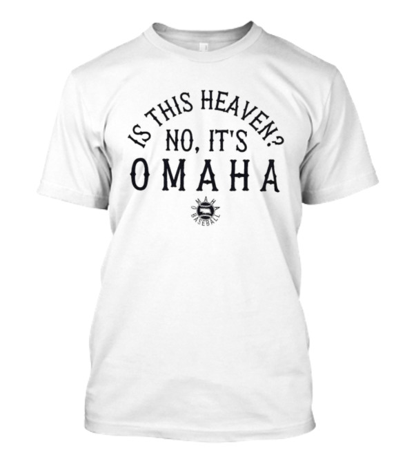 Is This Heaven No It's Omaha Baseball T-Shirt