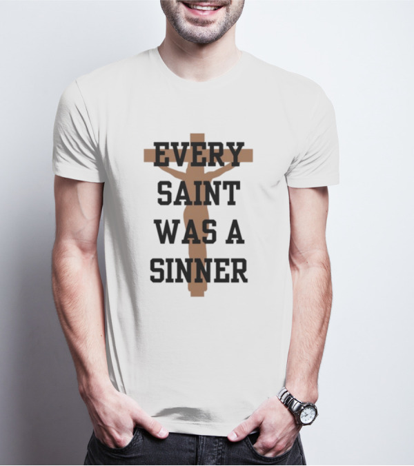 Every Saint Was A Sinner Crucifix T-Shirt