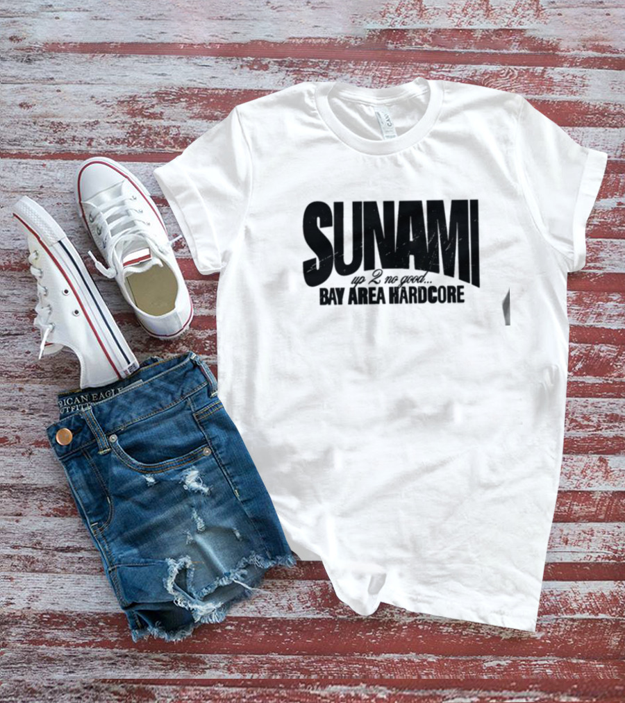 SUNAMI Up 2 No Good Bay Area Hardcore T-Shirt