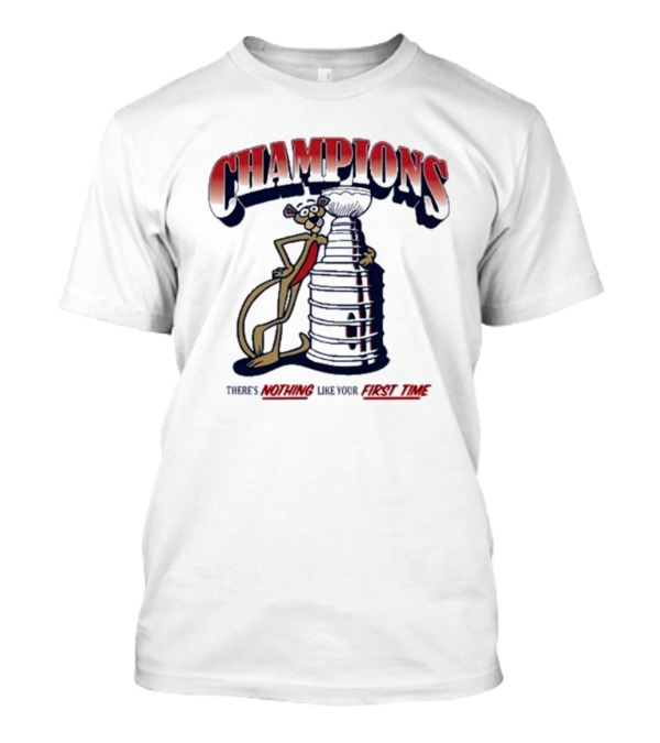 CHAMPIONS Florida Panthers There's Nothing Like Your First Time T-Shirt