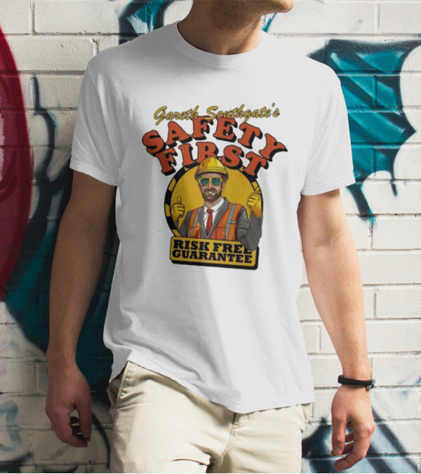 Gareth Southgate Safety First Risk Free Guarantee Construction Worker T-Shirt