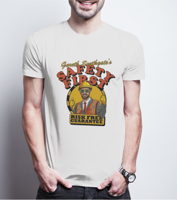 Gareth Southgate Safety First Risk Free Guarantee Construction Worker T-Shirt