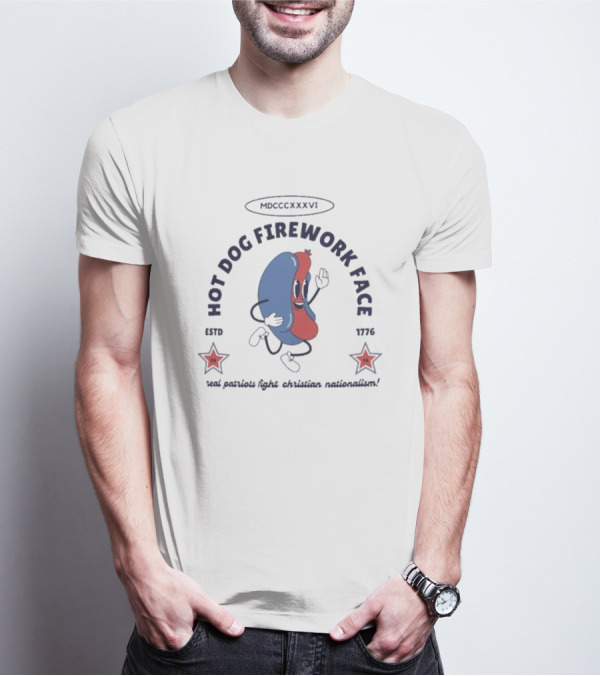 Hot Dog Firework Face Real Patriots Fight Christian Nationalism Estd 1776 MDCCCLXXVI T-Shirt