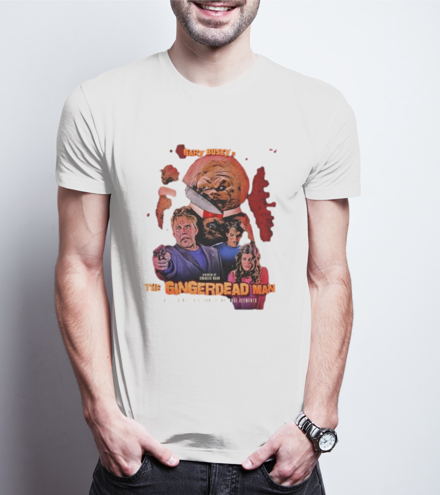 Gary Busey Is The Gingerdead Man Directed By Charles Band Totally Remastered From The Original Elements T-Shirt