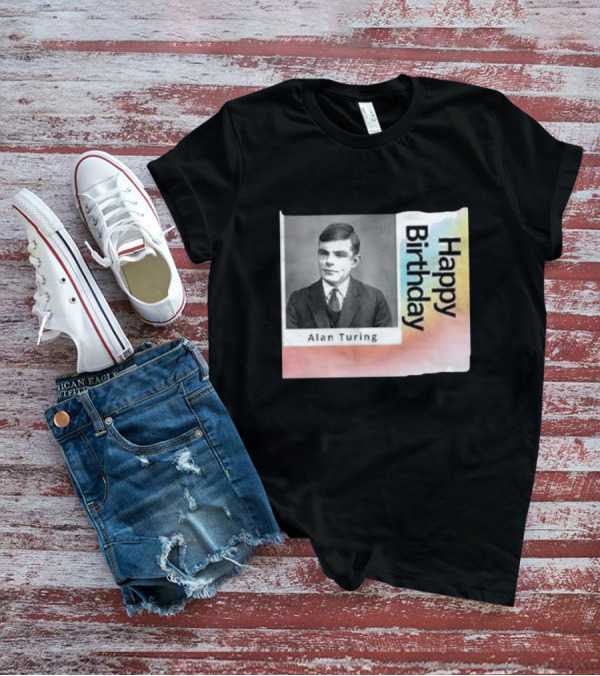 Happy Birthday Alan Turing Black And White Photograph With Colorful Vertical Gradient Background T-Shirt
