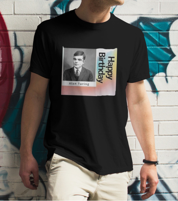 Happy Birthday Alan Turing Black And White Photograph With Colorful Vertical Gradient Background T-Shirt