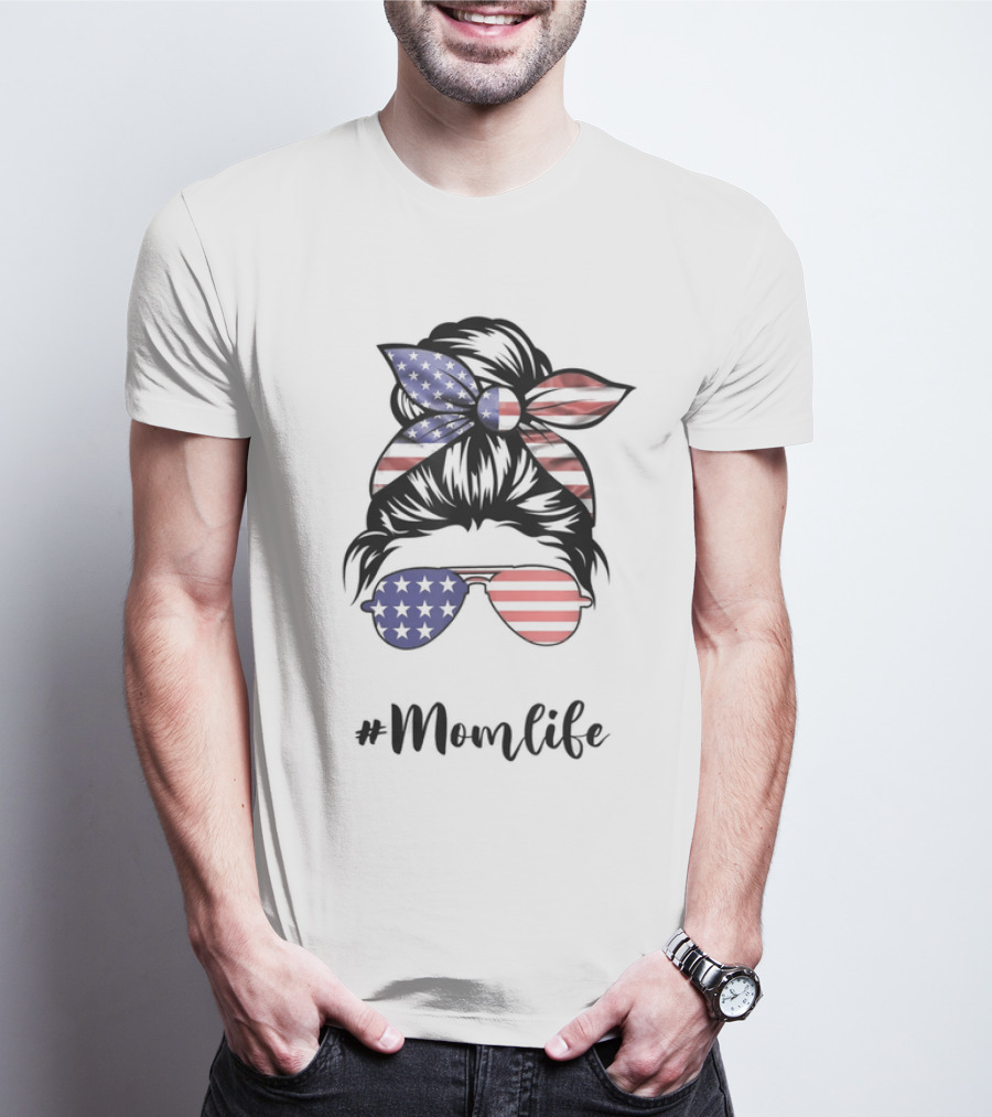 Mom Life Messy Bun American Flag Sunglasses 4th Of July Mothers Day T-Shirt