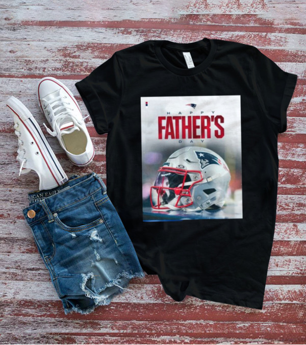 Happy Father's Day 2024 New England Patriots Helmet T-Shirt