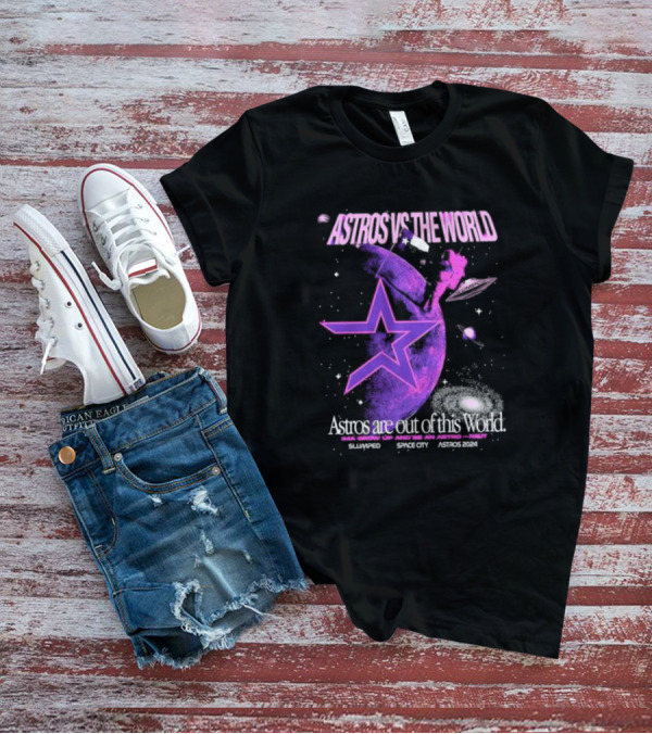 Astros Vs The World Space City Astros Are Out Of This World T-Shirt