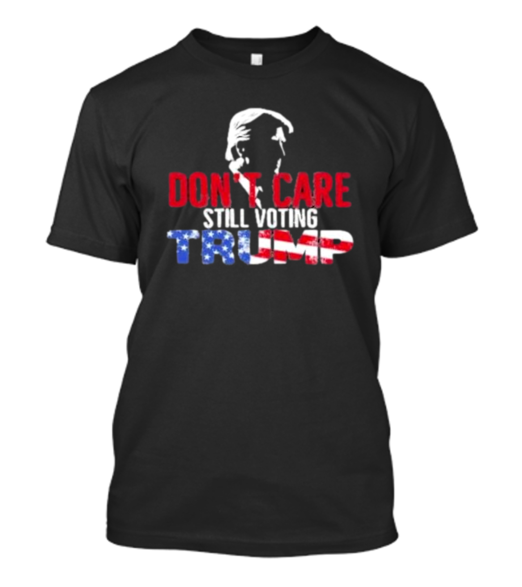 DON'T CARE STILL VOTING TRUMP American Flag T-Shirt