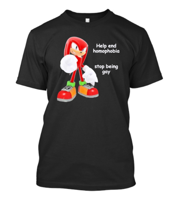 Help End Homophobia Stop Being Gay Knuckles Sonic T-Shirt