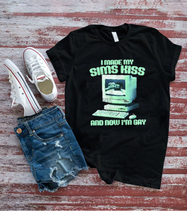 I Made My Sims Kiss And Now I'm Gay Retro Computer Nostalgia T-Shirt