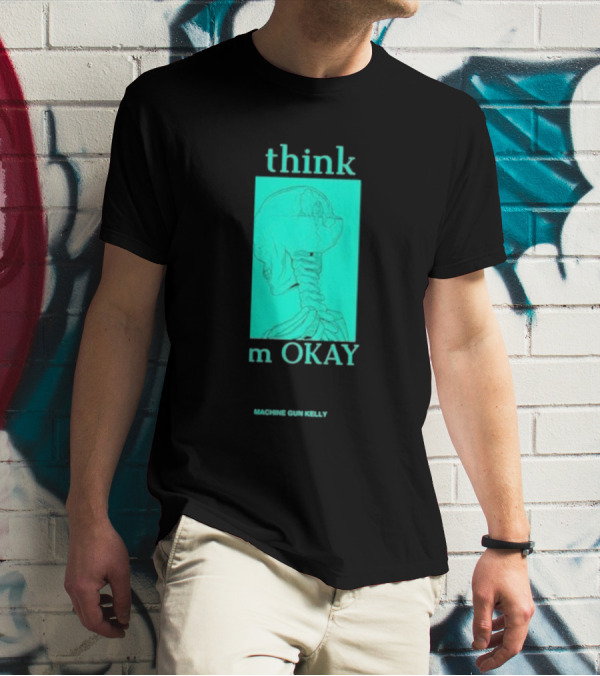 Think I'm Okay Machine Gun Kelly Skeleton T-Shirt