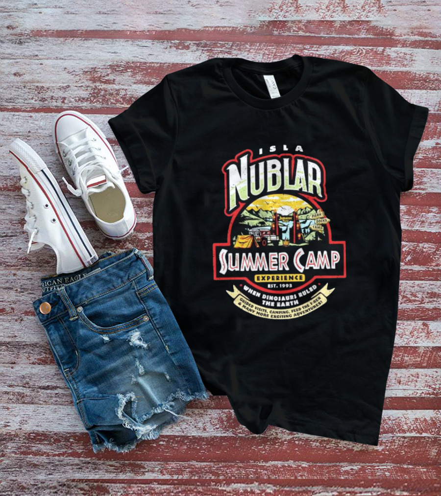Isla Nublar Summer Camp Experience Est 1993 Guided Visits Camping Adventures When Dinosaurs Ruled The Earth T-Shirt