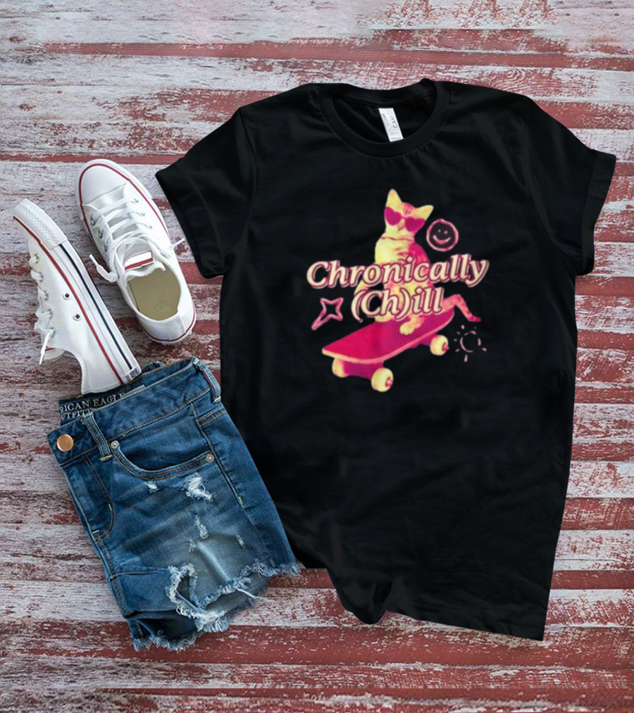 Chronically Ch Ill Cat On Skateboard With Stars And Smiley T-Shirt