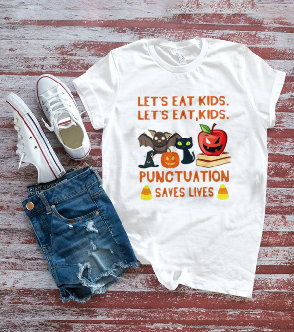 Let's Eat Kids Let's Eat, Kids Punctuation Saves Lives Halloween Bat Cat Pumpkin Apple Candy Corn T-Shirt