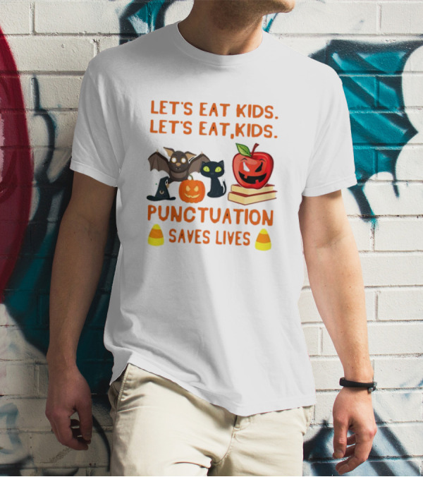Let's Eat Kids Let's Eat, Kids Punctuation Saves Lives Halloween Bat Cat Pumpkin Apple Candy Corn T-Shirt