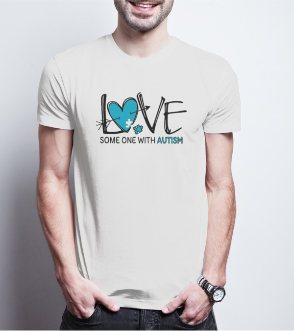 LOVE Some One With AUTISM Blue Puzzle Heart T-Shirt